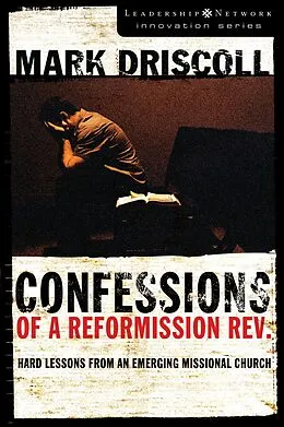 E-Book (epub) Confessions of a Reformission Rev. von Mark Driscoll
