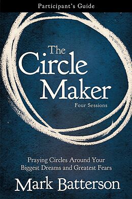 Couverture cartonnée The Circle Maker Participant's Guide de Mark Batterson