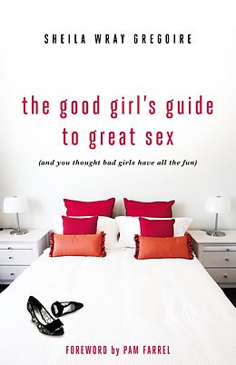 E-Book (epub) Good Girl's Guide to Great Sex von Sheila Wray Gregoire