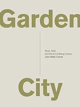 Kartonierter Einband Garden City von John Mark Comer