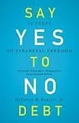 Kartonierter Einband A Say Yes to No Debt von Jr. DeForest B Soaries