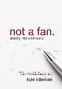 Couverture cartonnée Not a Fan Daily Devotional de Kyle Idleman