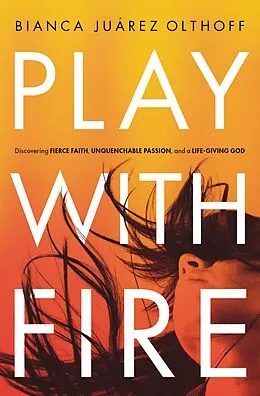 E-Book (epub) Play with Fire von Bianca Juarez Olthoff