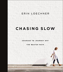 eBook (epub) Chasing Slow de Erin Loechner