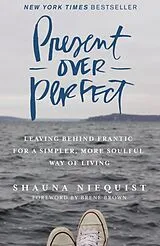 Kartonierter Einband Present Over Perfect von Shauna Niequist