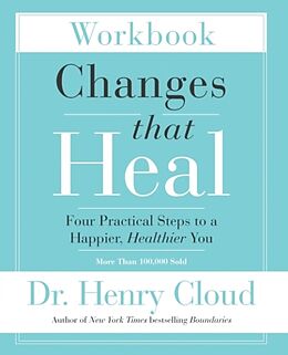 Kartonierter Einband Changes That Heal Workbook von Henry Cloud