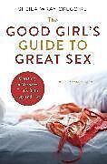 Kartonierter Einband The Good Girl's Guide to Great Sex von Sheila Wray Gregoire