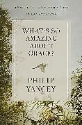 Couverture cartonnée What's So Amazing About Grace? Revised and Updated de Philip Yancey