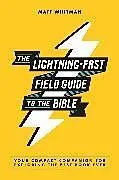 Kartonierter Einband The Lightning-Fast Field Guide to the Bible von Matt Whitman