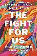 Couverture cartonnée The Fight for Us de Rebekah Lyons, Gabe Lyons