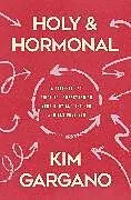 Kartonierter Einband Holy and Hormonal von Kim Gargano