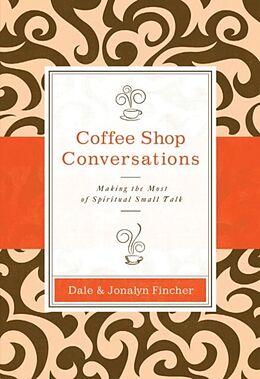 E-Book (epub) Coffee Shop Conversations von Dale and Jonalyn Fincher