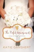 E-Book (epub) Perfect Arrangement von Katie Ganshert