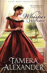 eBook (epub) To Whisper Her Name de Tamera Alexander