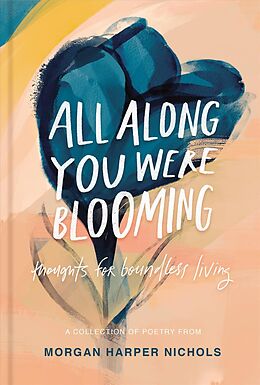 Fester Einband All Along You Were Blooming von Morgan Harper Nichols