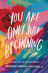 Livre Relié You Are Only Just Beginning de Morgan Harper Nichols