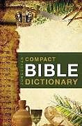 Couverture cartonnée Zondervan Compact Bible Dictionary de T. Alton Bryant