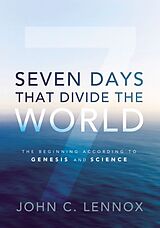 Couverture cartonnée Seven Days That Divide the World de John C. Lennox