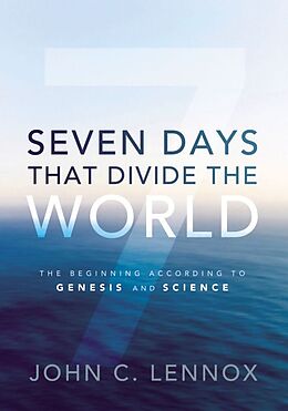Couverture cartonnée Seven Days That Divide the World de John C. Lennox