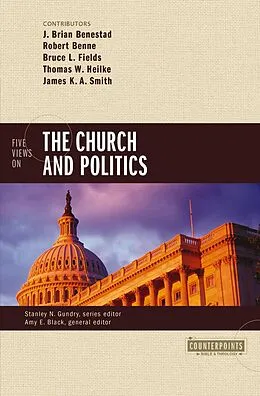 E-Book (epub) Five Views on the Church and Politics von J. Brian Benestad, Robert Benne, Bruce Fields