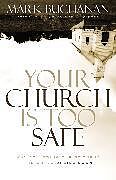 Couverture cartonnée Your Church Is Too Safe de Mark Buchanan