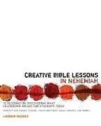 Kartonierter Einband Creative Bible Lessons in Nehemiah von Andrew Hedges