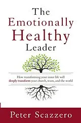 Kartonierter Einband Emotionally Healthy Leader von Peter Scazzero