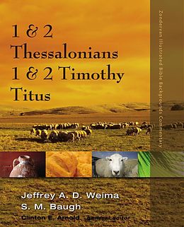 E-Book (epub) 1 and 2 Thessalonians, 1 and 2 Timothy, Titus von Jeffrey A.D. Weima, Steven M. Baugh