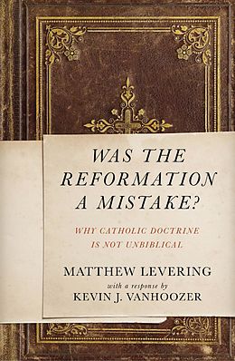 eBook (epub) Was the Reformation a Mistake? de Matthew Levering