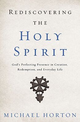 E-Book (epub) Rediscovering the Holy Spirit von Michael Horton