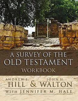 E-Book (epub) Survey of the Old Testament Workbook von Andrew E. Hill