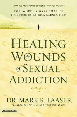 E-Book (epub) Healing the Wounds of Sexual Addiction von Mark Laaser