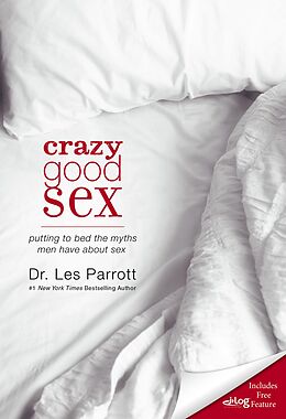 eBook (epub) Crazy Good Sex de Les Parrott