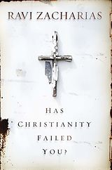 E-Book (epub) Has Christianity Failed You? von Ravi Zacharias