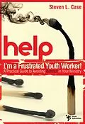 E-Book (epub) Help! I'm a Frustrated Youth Worker! von Steven L. Case