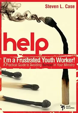 E-Book (epub) Help! I'm a Frustrated Youth Worker! von Steven L. Case