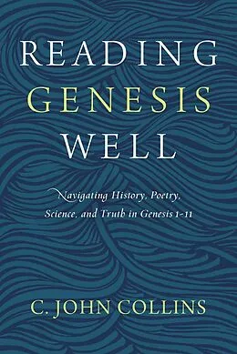 E-Book (epub) Reading Genesis Well von C. John Collins