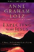 Couverture cartonnée Expecting to See Jesus Participant's Guide with DVD de Anne Graham Lotz