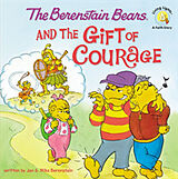 Kartonierter Einband The Berenstain Bears and the Gift of Courage von Jan Berenstain, Mike Berenstain