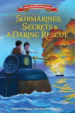 E-Book (epub) Submarines, Secrets and a Daring Rescue von Robert J. Skead