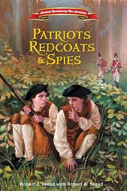 E-Book (epub) Patriots, Redcoats and Spies von Robert J. Skead