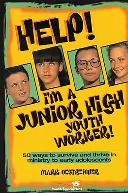 E-Book (epub) Help! I'm a Junior High Youth Worker! von Mark Oestreicher