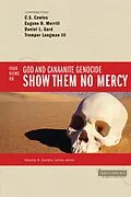E-Book (epub) Show Them No Mercy von C. S. Cowles, Eugene H. Merrill, Daniel L. Gard