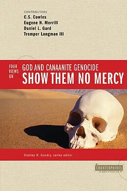 E-Book (epub) Show Them No Mercy von C. S. Cowles, Eugene H. Merrill, Daniel L. Gard