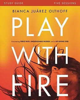 E-Book (epub) Play with Fire Study Guide von Bianca Juarez Olthoff