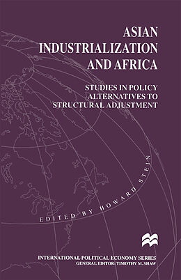 Kartonierter Einband Asian Industrialization and Africa: Studies in Policy Alternatives to Structural Adjustment von Howard Stein, Stein