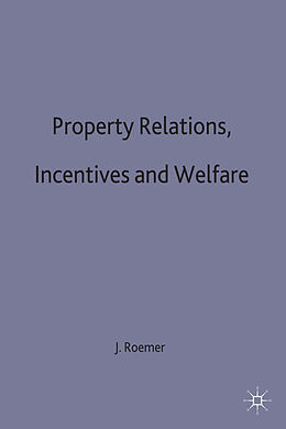 Fester Einband Property Relations, Incentives and Welfare von John Roemer