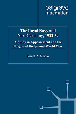 Fester Einband The Royal Navy and Nazi Germany, 1933-39 von J. Maiolo