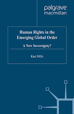 Fester Einband Human Rights in the Emerging Global Order von K. Mills