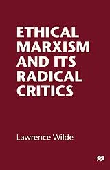 Fester Einband Ethical Marxism and its Radical Critics von Lawrence Wilde